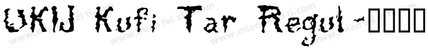 UKIJ Kufi Tar Regul字体转换